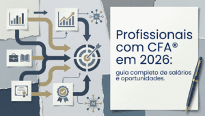Profissionais com CFA® em 2026: guia completo de salários e oportunidades