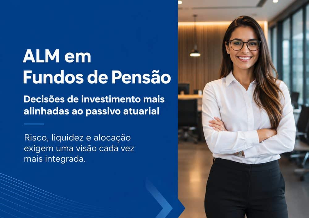 ALM em Fundos de Pensão: Alocação Estratégica, Passivo Atuarial e Gestão de Portfólio para 2026