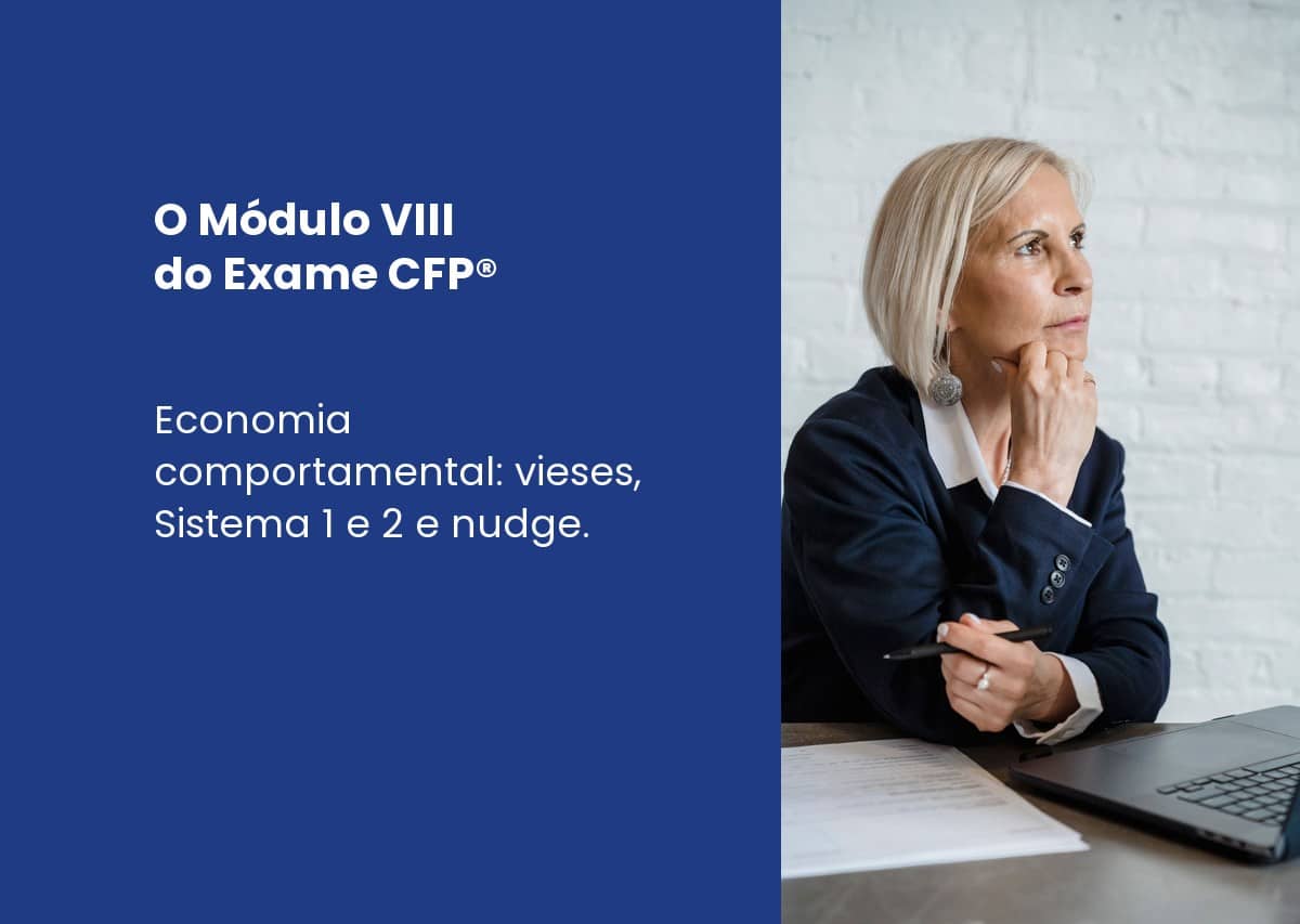 Economia comportamental no Exame CFP®: o que o Módulo VIII cobra na prova