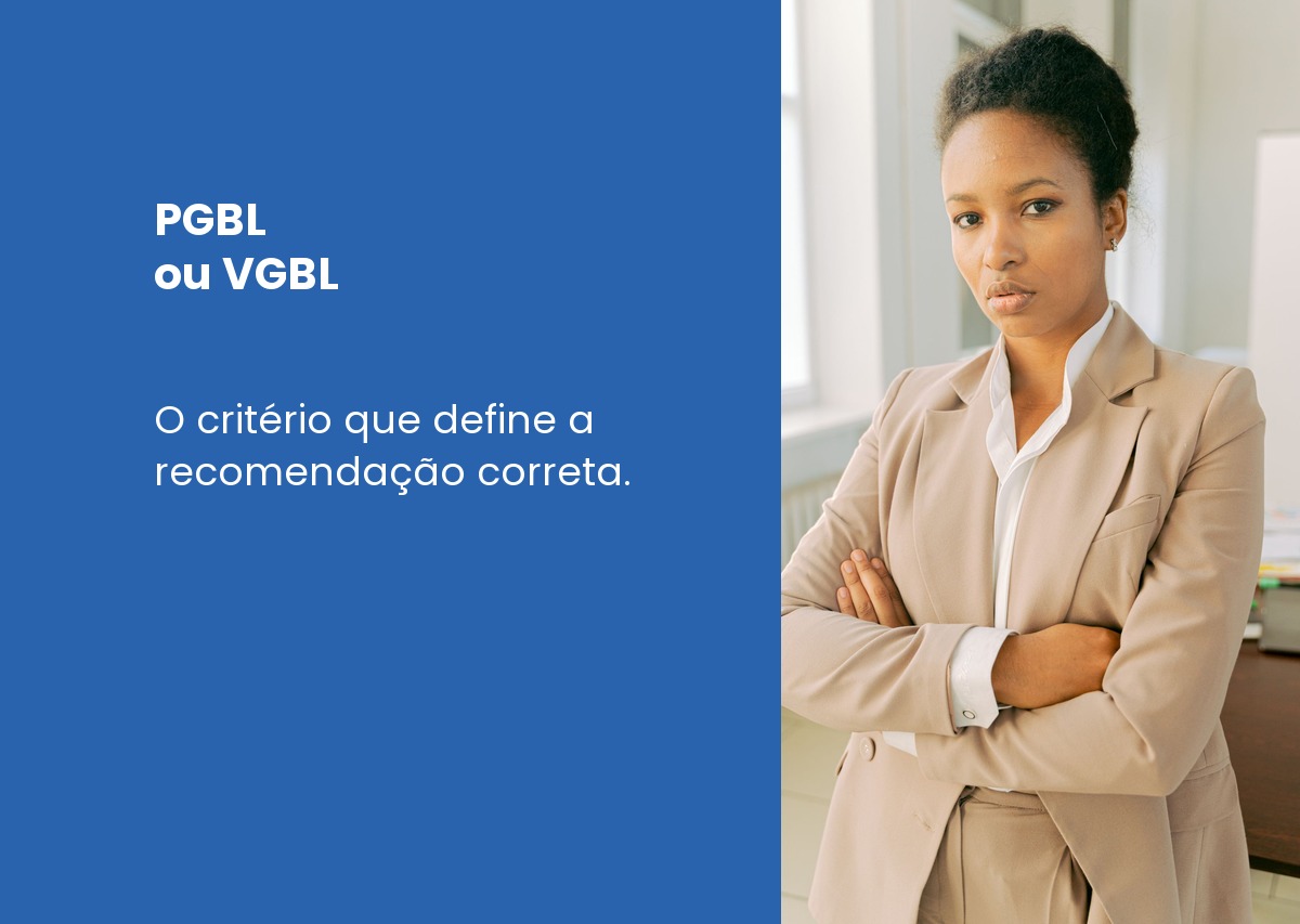 PGBL ou VGBL: como o planejador financeiro faz a recomendação correta