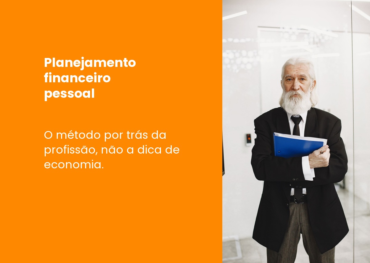 Planejamento financeiro pessoal: o método por trás da profissão